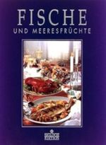 Fische & Meeresfrüchte Cover des Buches Fische & Meeresfrüchte (ISBN: 9783893931484)
