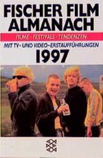 Fischer Film Almanach 1997 Cover des Buches Fischer Film Almanach 1997 (ISBN: 9783596136001)