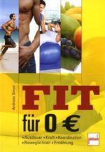 Fit für 0 Euro Cover des Buches Fit für 0 Euro (ISBN: 9783613506374)