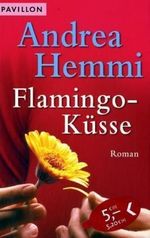 Flamingoküsse Cover des Buches Flamingoküsse (ISBN: 9783453771635)