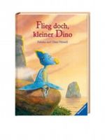 Flieg doch, kleiner Dino Cover des Buches Flieg doch, kleiner Dino (ISBN: 9783473323968)