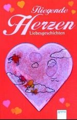 Fliegende Herzen Cover des Buches Fliegende Herzen (ISBN: 9783401024295)