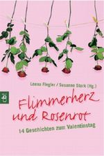 Flimmerherz und Rosenrot Cover des Buches Flimmerherz und Rosenrot (ISBN: 9783570301814)