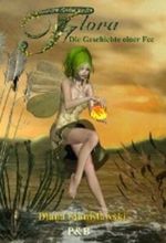 Flora - die Geschichte einer Fee Cover des Buches Flora - die Geschichte einer Fee (ISBN: 9783940951106)