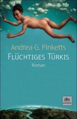 Flüchtiges Türkis Cover des Buches Flüchtiges Türkis (ISBN: 9783423245166)