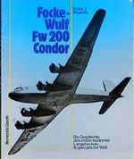 Focke-Wulf FW 200 'Condor' Cover des Buches Focke-Wulf FW 200 'Condor' (ISBN: 9783763758555)