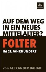 Folter im 21. Jahrhundert Cover des Buches Folter im 21. Jahrhundert (ISBN: 9783423247139)
