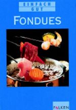 Fondues Cover des Buches Fondues (ISBN: 9783806812985)