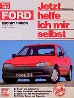 Ford Escort/Orion (ab Okt. '90, Benziner und Diesel) Cover des Buches Ford Escort/Orion (ab Okt. '90, Benziner und Diesel) (ISBN: 9783613014312)