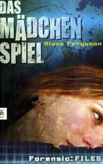 Forensic Files - Das Mädchenspiel Cover des Buches Forensic Files - Das Mädchenspiel (ISBN: 9783570160114)