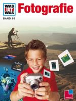 Was ist was, Band 063: Fotografie Cover des Buches Was ist was, Band 063: Fotografie (ISBN: 9783788604035)