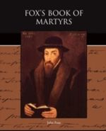 Fox's Book of Martyrs Cover des Buches Fox's Book of Martyrs (ISBN: 9781438528076)