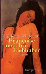 Francoise und ihre Liebhaber Cover des Buches Francoise und ihre Liebhaber (ISBN: 9783203800097)
