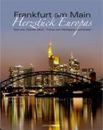 Frankfurt am Main - Herzstück Europas Cover des Buches Frankfurt am Main - Herzstück Europas (ISBN: 9783797310194)