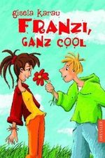 Franzi, ganz cool Cover des Buches Franzi, ganz cool (ISBN: 9783791511092)