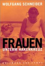 Frauen unterm Hakenkreuz Cover des Buches Frauen unterm Hakenkreuz (ISBN: 9783455093377)