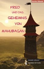 FRED UND DAS GEHEIMNIS VON MAHUBAGAN Cover des Buches FRED UND DAS GEHEIMNIS VON MAHUBAGAN (ISBN: 9783862792191)