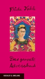 Frida Kahlo - Das private Adressbuch Cover des Buches Frida Kahlo - Das private Adressbuch (ISBN: 9783733803674)
