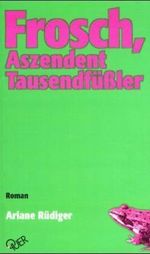 Frosch, Aszendent Tausendfüssler Cover des Buches Frosch, Aszendent Tausendfüssler (ISBN: 9783896560308)