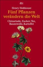 Fünf Pflanzen verändern die Welt Cover des Buches Fünf Pflanzen verändern die Welt (ISBN: 9783608930979)