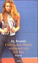 Füttre den Hund, während ich tot bin Cover des Buches Füttre den Hund, während ich tot bin (ISBN: 9783746617329)