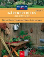 Gärtnertricks aus alter Zeit Cover des Buches Gärtnertricks aus alter Zeit (ISBN: 9783405157647)