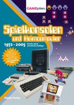 Gameplan 1.5: Spielkonsolen und Heimcomputer 1972-2005 Cover des Buches Gameplan 1.5: Spielkonsolen und Heimcomputer 1972-2005 (ISBN: 9783000152900)