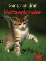 Ganz nah dran - Katzenkinder Cover des Buches Ganz nah dran - Katzenkinder (ISBN: 9783570136072)