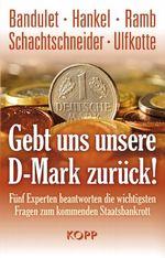 Gebt uns unsere D-Mark zurück Cover des Buches Gebt uns unsere D-Mark zurück (ISBN: 9783864450358)