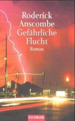 Gefährliche Flucht Cover des Buches Gefährliche Flucht (ISBN: 9783442440153)