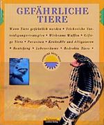 Gefährliche Tiere. Entdecke Deine Welt Cover des Buches Gefährliche Tiere. Entdecke Deine Welt (ISBN: 9783577105903)