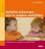 Gefühle erkennen, sich in andere einfühlen Cover des Buches Gefühle erkennen, sich in andere einfühlen (ISBN: 9783407627612)
