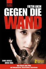 Gegen die Wand. Das Buch zum Film Cover des Buches Gegen die Wand. Das Buch zum Film (ISBN: 9783462034424)
