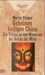 Geheimes, heiliges China Cover des Buches Geheimes, heiliges China (ISBN: 9783404701407)