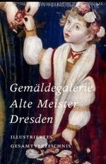 Gemäldegalerie Alte Meister Dresden Cover des Buches Gemäldegalerie Alte Meister Dresden (ISBN: 9783865600066)