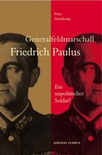 Generalfeldmarschall Friedrich Paulus Cover des Buches Generalfeldmarschall Friedrich Paulus (ISBN: 9783897023062)