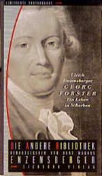 Georg Forster. Ein Leben in Scherben. Die Andere Bibliothek Cover des Buches Georg Forster. Ein Leben in Scherben. Die Andere Bibliothek (ISBN: 9783821841397)