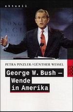 George W. Bush - Wende in Amerika Cover des Buches George W. Bush - Wende in Amerika (ISBN: 9783499228575)