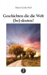 Geschichten die die Welt (be)-deuten! Cover des Buches Geschichten die die Welt (be)-deuten! (ISBN: 9783854389880)