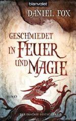 Geschmiedet in Feuer und Magie Cover des Buches Geschmiedet in Feuer und Magie (ISBN: 9783442266753)