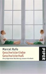 Geschwisterliebe, Geschwisterhass Cover des Buches Geschwisterliebe, Geschwisterhass (ISBN: 9783492244565)