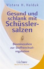 Gesund und schlank mit Schüsslersalzen Cover des Buches Gesund und schlank mit Schüsslersalzen (ISBN: 9783363030662)