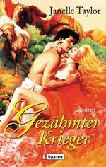 Gezähmter Krieger Cover des Buches Gezähmter Krieger (ISBN: 9783548254340)