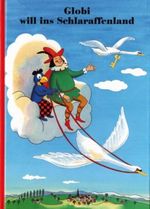 Globi will ins Schlaraffenland Cover des Buches Globi will ins Schlaraffenland (ISBN: 9783857030208)