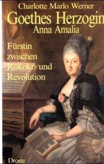 Goethes Herzogin Anna Amalia Cover des Buches Goethes Herzogin Anna Amalia (ISBN: 9783770010653)