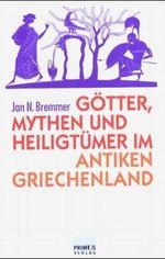 Götter, Mythen und Heiligtümer im antiken Griechenland Cover des Buches Götter, Mythen und Heiligtümer im antiken Griechenland (ISBN: 9783896780188)