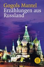 Gogols Mantel. Erzählungen aus Russland Cover des Buches Gogols Mantel. Erzählungen aus Russland (ISBN: 9783596161515)