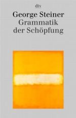 Grammatik der Schöpfung Cover des Buches Grammatik der Schöpfung (ISBN: 9783423340953)