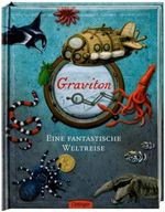 Graviton - Eine fantastische Weltreise Cover des Buches Graviton - Eine fantastische Weltreise (ISBN: 9783789184543)