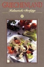 Griechenland - Kulinarische Streifzüge Cover des Buches Griechenland - Kulinarische Streifzüge (ISBN: 9783893931262)